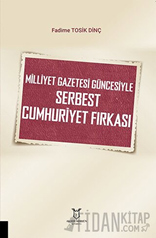 Milliyet Gazetesi Güncesiyle Serbest Cumhuriyet Fırkası