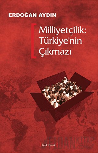 Milliyetçilik: Türkiye’nin Çıkmazı Erdoğan Aydın