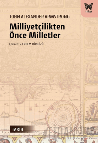Milliyetçilikten Önce Milletler John Alexander Armstrong