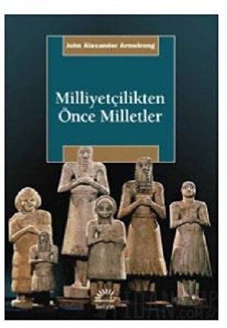 Milliyetçilikten Önce Milletler John Alexander Armstrong