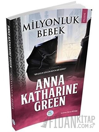 Milyonluk Bebek Anna Katharine Green