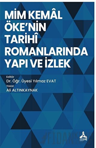 Mim Kemal Öke'nin Tarihi Romanlarında Yapı ve İzlek
