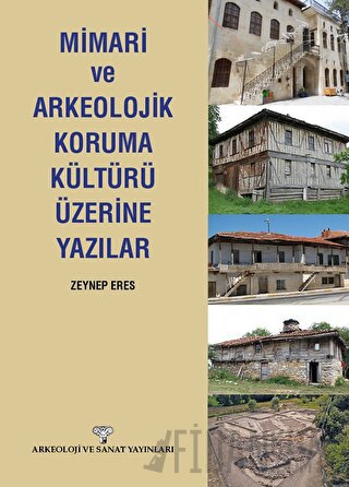 Mimari ve Arkeolojik Koruma Kültürü Üzerine Yazılar