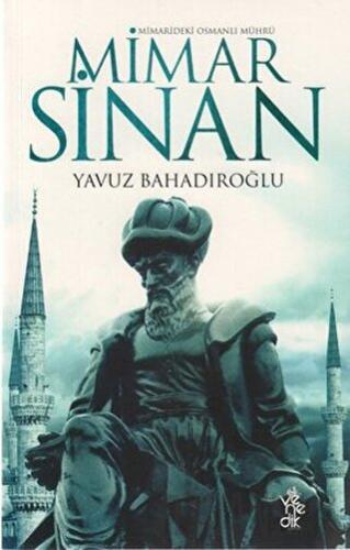 Mimarideki Osmanlı Mührü Mimar Sinan Yavuz Bahadıroğlu