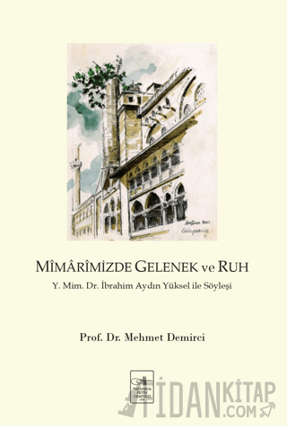 Mimarimizde Gelenek ve Ruh Mehmet Demirci