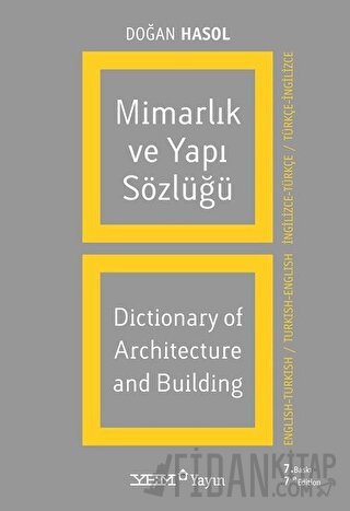 Mimarlık ve Yapı Sözlüğü / Dictionary of Architecture and Building (İngilizce - Türkçe / Türkçe - İngilizce)