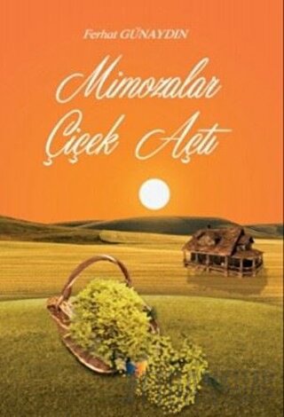 Mimozalar Çiçek Açtı Ferhat Günaydın