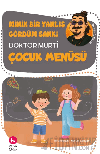 Minik Bir Yanlış Gördüm Sanki / Çocuk Menüsü Doktor Murti
