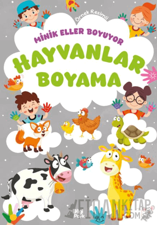 Minik Eller Boyuyor – Hayvanlar Boyama Kitabı