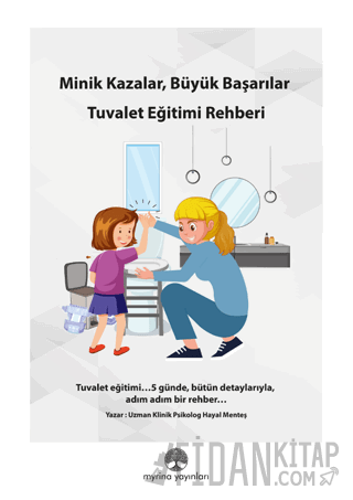 Minik Kazalar, Büyük Başarılar: Tuvalet Eğitimi Rehberi