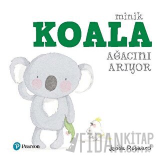 Minik Koala Ağacını Arıyor Jedda Robaard