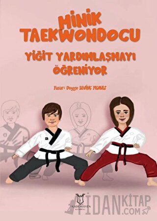 Minik Taekwondocu (Yiğit Yardımlasmayı Öğreniyor, Yiğit Müsabakada)