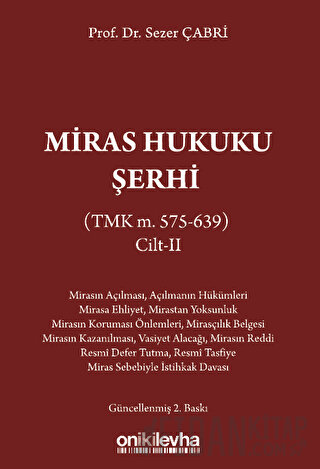 Miras Hukuku Şerhi (TMK m. 575-639) Cilt II (Ciltli)