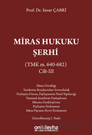 Miras Hukuku Şerhi (TMK m. 640-682) Cilt III (Ciltli)