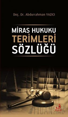 Miras Hukuku Terimleri Sözlüğü (Ciltli) Abdurrahman Yazıcı