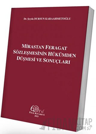 Mirastan Feragat Sözleşmesinin Hükümden Düşmesi ve Sonuçları