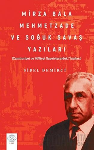 Mirza Bala Mehmetzade Ve Soğuk Savaş Yazıları Cumhuriyet Ve Milliyet G