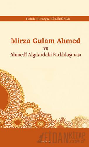 Mirza Gulam Ahmed ve Ahmedi Algılardaki Farklılaşması Halide Rumeysa K