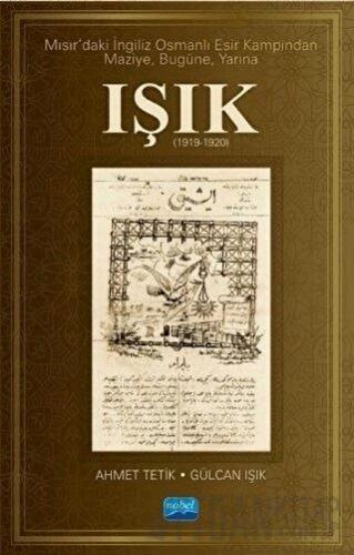 Mısır’daki İngiliz Osmanlı Esir Kampından Maziye Bugüne Yarına Işık (1919-1920) (Ciltli)