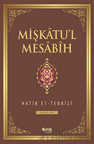 Mişkatu'l Mesabih 2. Cilt (Ciltli)