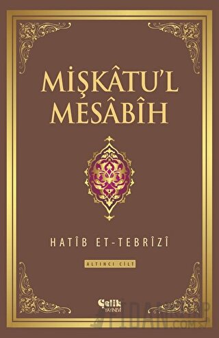 Mişkatu'l Mesabih 6. Cilt (Ciltli)