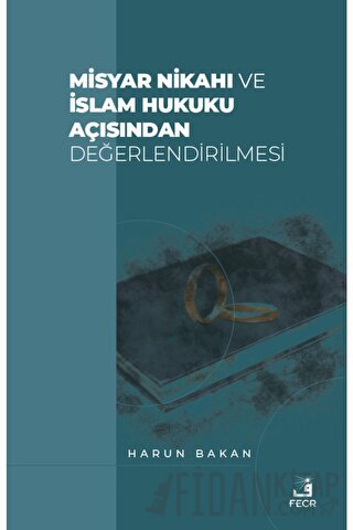 Misyar Nikahı ve İslam Hukuku Açısından Değerlendirilmesi