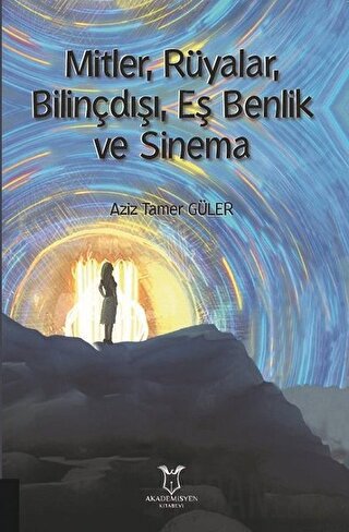 Mitler, Rüyalar, Bilinçdışı, Eş Benlik ve Sinema