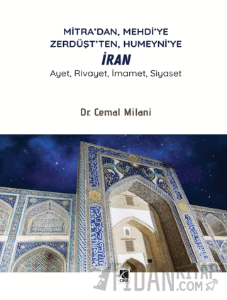 Mitra’dan, Mehdi’ye Zerdüşt’ten, Humeyni’ye İran