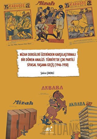 Mizah Dergileri Üzerinden Karşılaştırmalı Bir Dönem Analizi: Türkiye’de Çok Partili Siyasal Yaşama Geçiş (1946-1950)