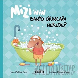 Mizi’nin Banyo Oyuncağı Nerede?