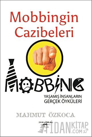 Mobbingin Cazibeleri Mahmut Özkoca
