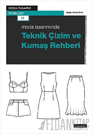 Moda Tasarımında Teknik Çizim ve Kumaş Rehberi