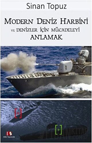 Modern Deniz Harbini ve Denizler İçin Mücadeleyi Anlamak Sinan Topuz