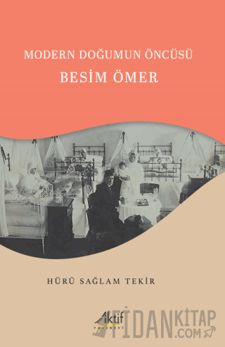 Modern Doğumun Öncüsü Besim Ömer Hürü Sağlam Tekir