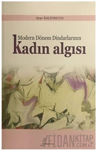 Modern Dönem Dindarlarının Kadın Algısı