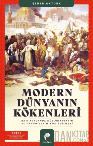 Modern Dünyanın Kökenleri Şener Aktürk