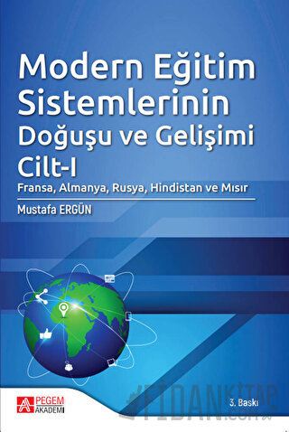 Modern Eğitim Sistemlerinin Doğuşu ve Gelişimi Cilt 1