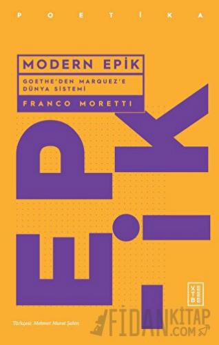 Modern Epik - Goethe’den Marquez’e Dünya Sistemi