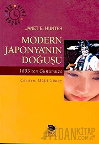 Modern Japonya’nın Doğuşu 1853’ten Günümüze