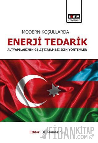 Modern Koşullarda Enerji Tedarik Altyapılarının Geliştirilmesi İçin Yöntemler