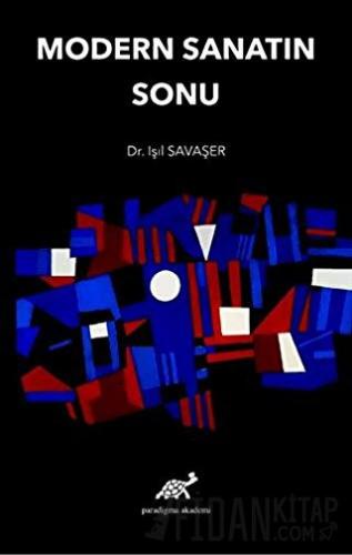 Modern Sanatın Sonu Işıl Savaşer