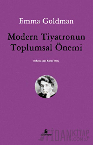 Modern Tiyatronun Toplumsal Önemi Emma Goldman