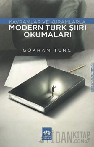 Modern Türk Şiiri Okumaları - Kavramlar ve Kuramlarla Gökhan Tunç