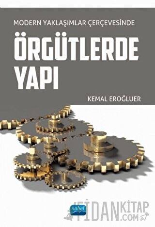 Modern Yaklaşımlar Çerçevesinde Örgütlerde Yapı