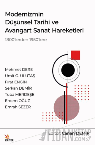 Modernizmin Düşünsel Tarihi ve Avangart Sanat Hareketleri Canan Demir