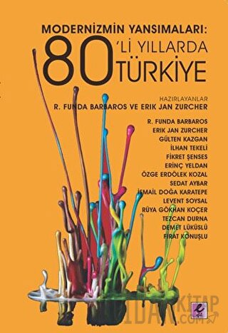 Modernizmin Yansımaları: 80’li Yıllarda Türkiye Erik-Jan Zürcher