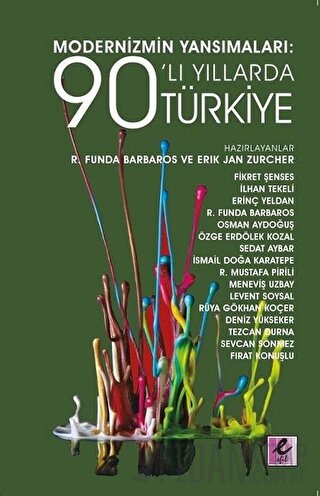 Modernizmin Yansımaları: 90’lı Yıllarda Türkiye Erik Jan Zurcher
