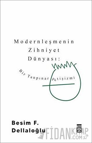 Modernleşmenin Zihniyet Dünyası: Bir Tanpınar Fetişizmi