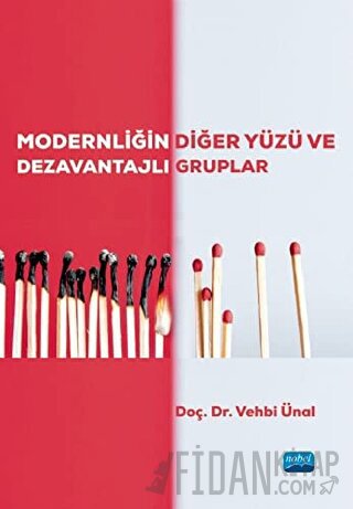 Modernliğin Diğer Yüzü ve Dezavantajlı Gruplar
