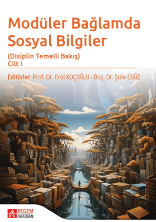 Modüler Bağlamda Sosyal Bilgiler - Disiplin Temelli Bakış - Cilt I